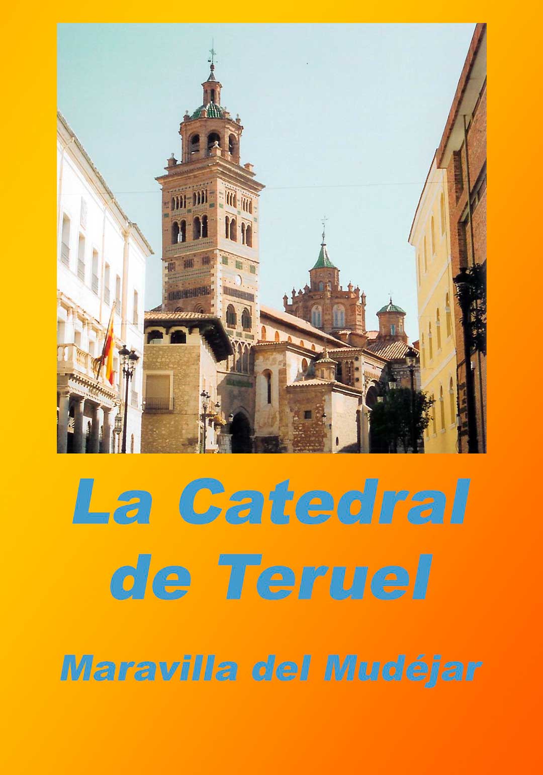 Documental La Catedral de Teruel