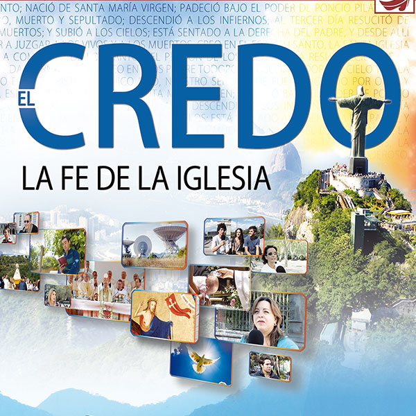 serie EL CREDO: La Fe de la Iglesia